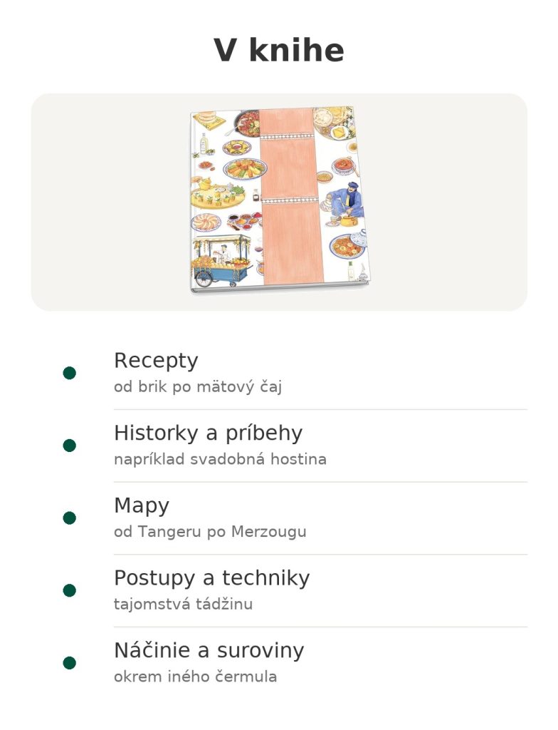 V knihe – marocká kuchárska kniha : Recepty; Historky a príbehy; Mapy