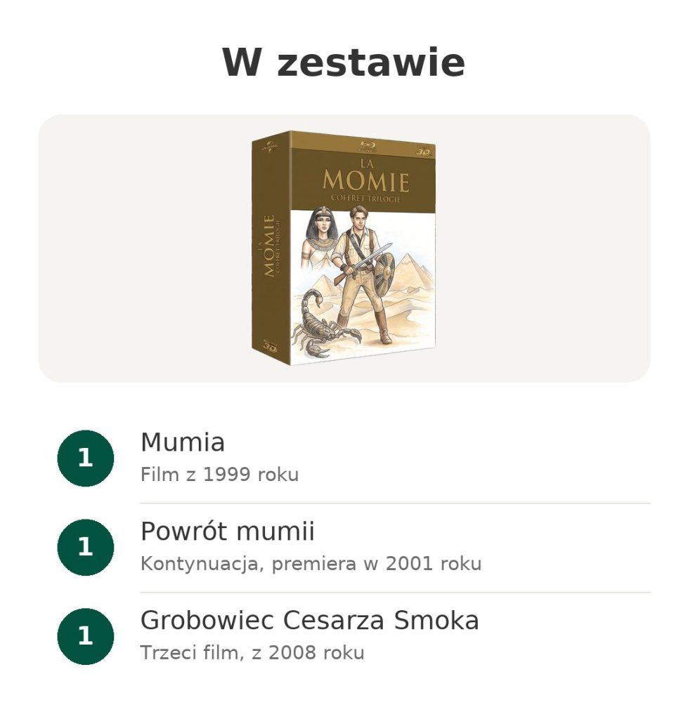 W zestawie: Mumia, Powrót mumii, Grobowiec Cesarza Smoka